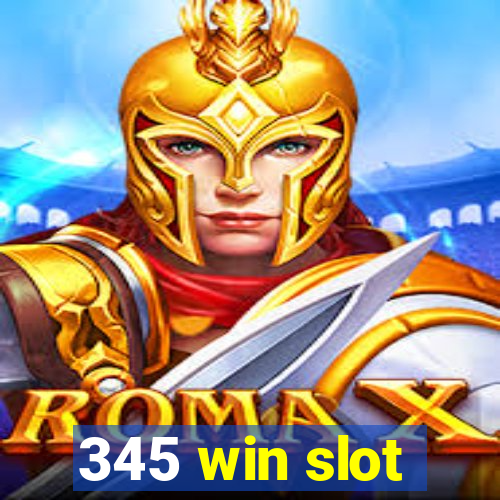 345 win slot